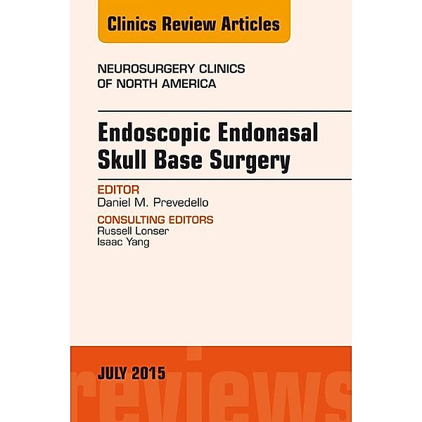 Endoscopic Endonasal Skull Base Surgery, An Issue of Neurosurgery Clinics of North America, Daniel M. Prevedello