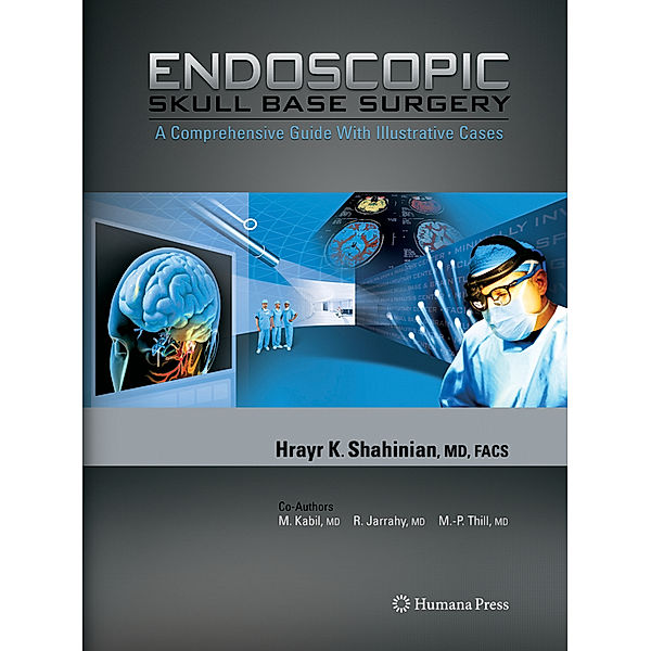 Endoscopic Skull Base Surgery, Hrayr K. Shahinian