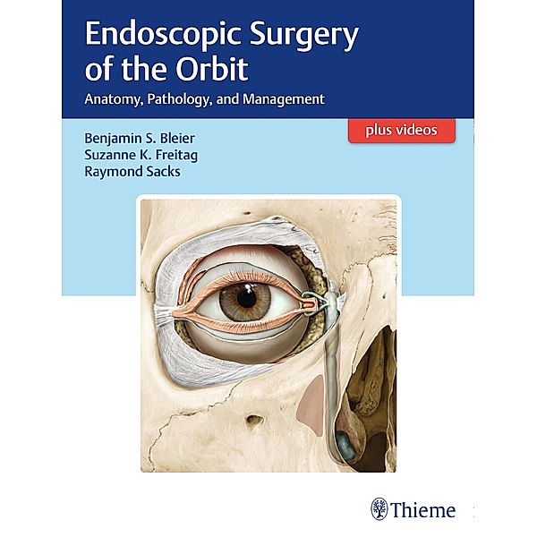 Endoscopic Surgery of the Orbit, Benjamin S. Bleier, Suzanne K. Freitag, Raymond Sacks