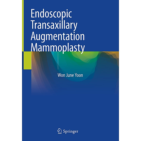Endoscopic Transaxillary Augmentation Mammoplasty, Won June Yoon