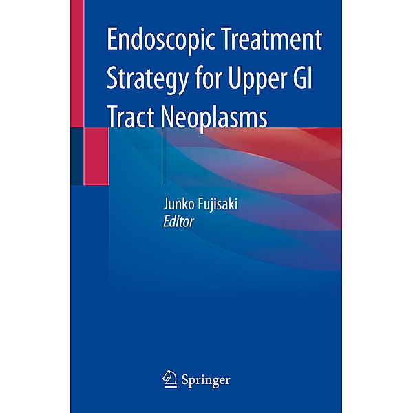 Endoscopic Treatment Strategy for Upper GI Tract Neoplasms