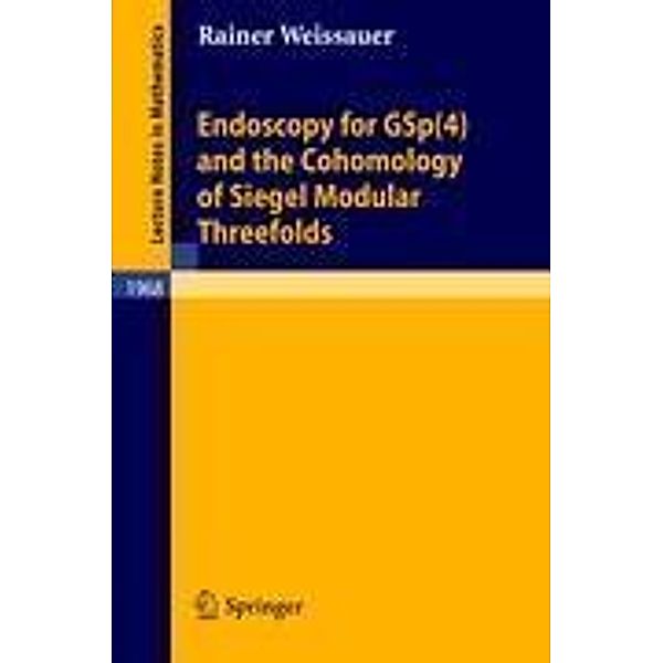 Endoscopy for GSp(4) and the Cohomology of Siegel Modular Threefolds, Rainer Weissauer