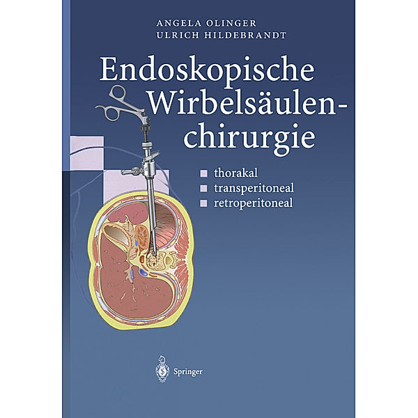 Endoskopische Wirbelsäulenchirurgie, Angela Olinger, Ulrich Hildebrandt