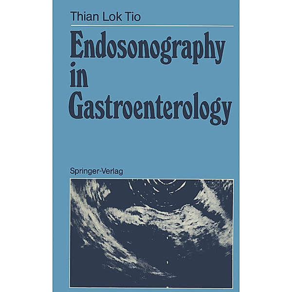 Endosonography in Gastroenterology, Thian Lok Tio