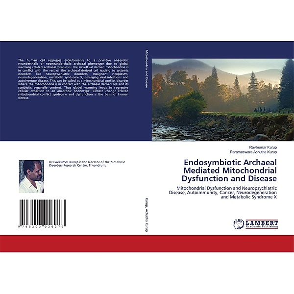 Endosymbiotic Archaeal Mediated Mitochondrial Dysfunction and Disease, Ravikumar Kurup, Parameswara Achutha Kurup