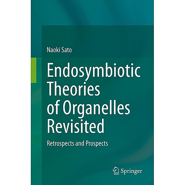 Endosymbiotic Theories of Organelles Revisited, Naoki Sato