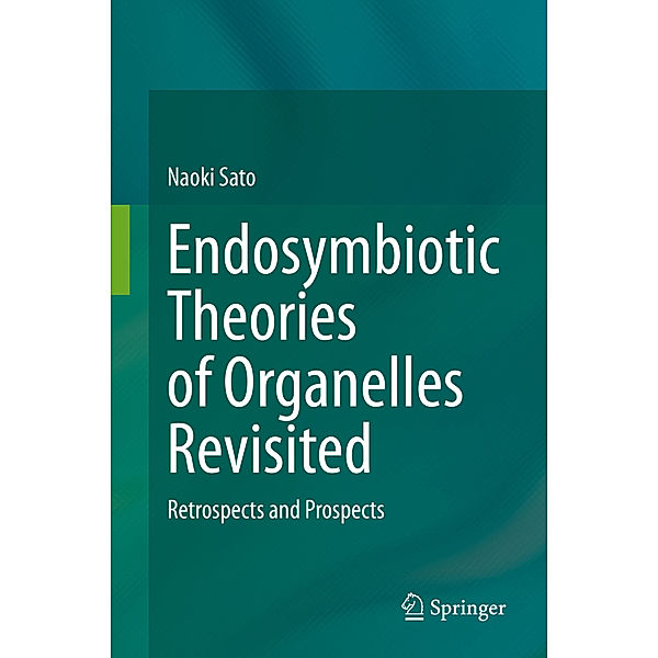 Endosymbiotic Theories of Organelles Revisited, Naoki Sato