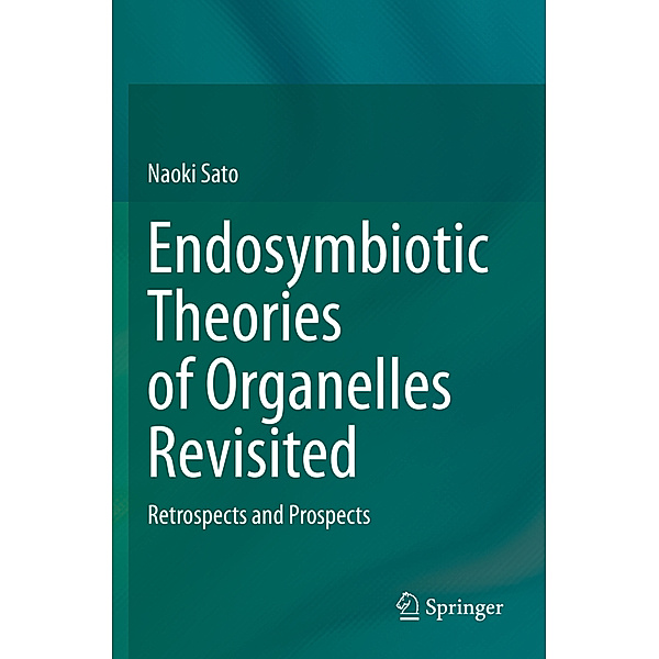 Endosymbiotic Theories of Organelles Revisited, Naoki Sato