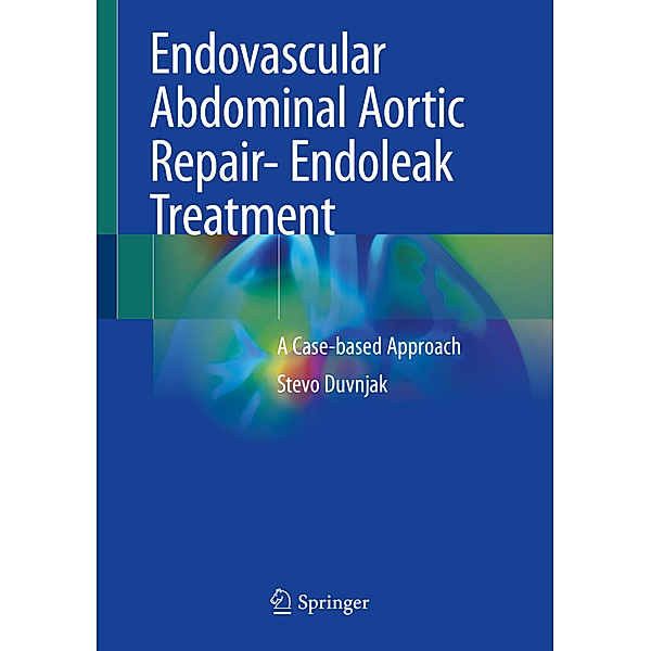 Endovascular Abdominal Aortic Repair- Endoleak Treatment, Stevo Duvnjak