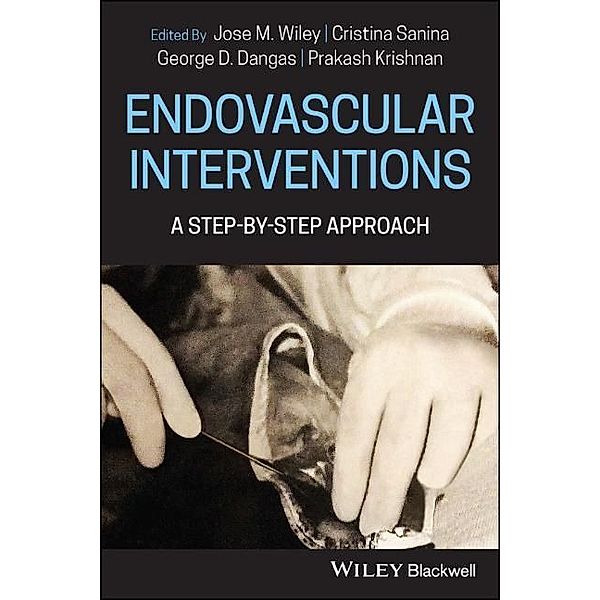 Endovascular Interventions, Jose Wiley, Cristina Sanina, George D. Dangas