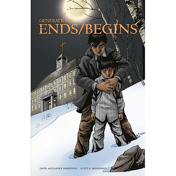 Ends/Begins / 7 Generations, David A. Robertson