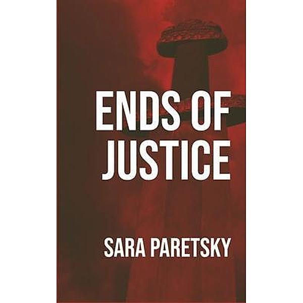 Ends of Justice, Sara Paretsky