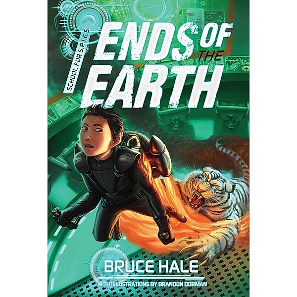 Ends of the Earth / A School for Spies Novel Bd.3, Bruce Hale