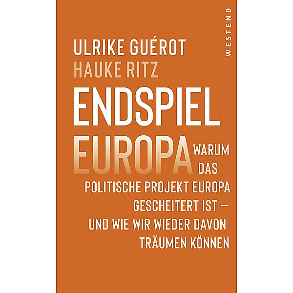 Endspiel Europa, Ulrike Guérot, Hauke Ritz