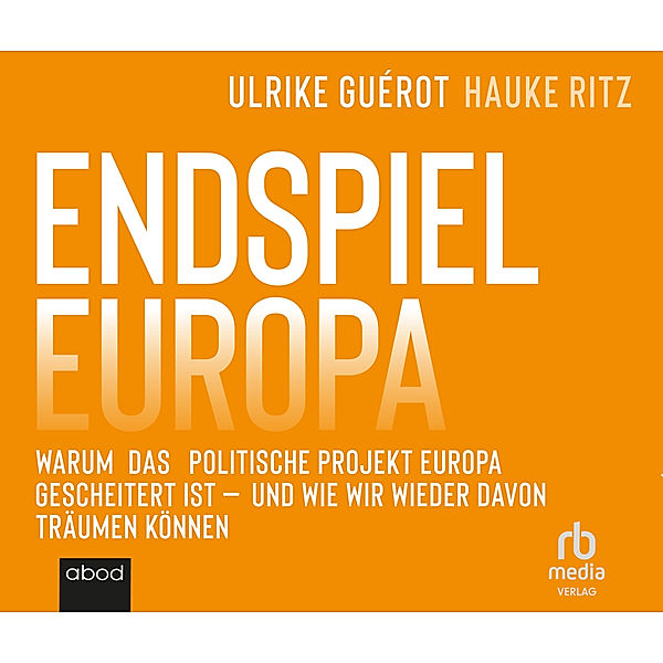 Endspiel Europa, Ulrike Guérot, Hauke Ritz