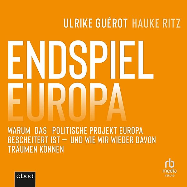 Endspiel Europa, Hauke Ritz, Ulrike Guérot