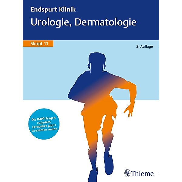 Endspurt Klinik: Endspurt Klinik Skript 11: Urologie, Dermatologie