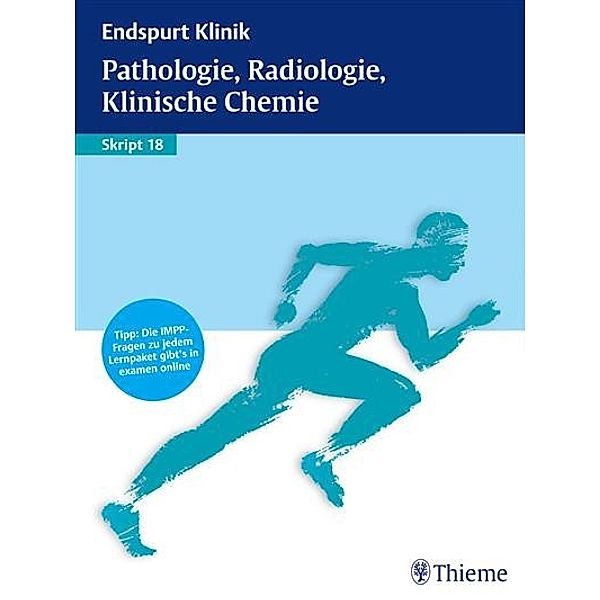 Endspurt Klinik: Endspurt Klinik Skript 18: Pathologie, Radiologie, Klinische Chemie