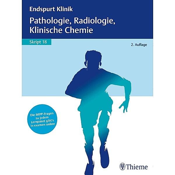 Endspurt Klinik: Endspurt Klinik Skript 18: Pathologie, Radiologie, Klinische Chemie