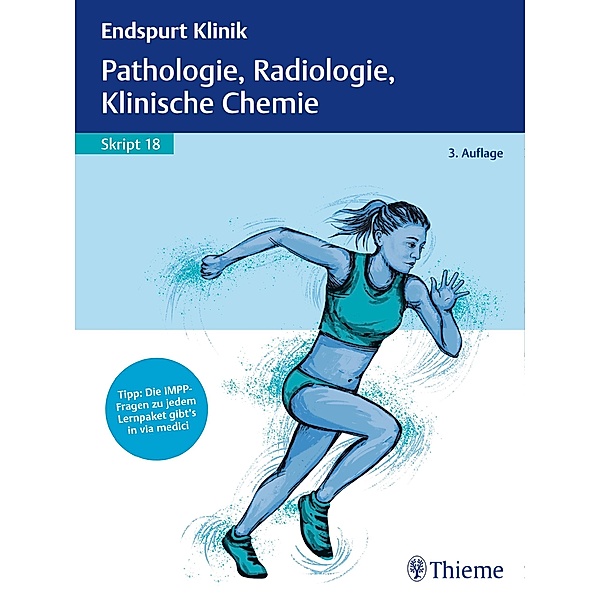 Endspurt Klinik Skript 18: Pathologie, Radiologie, Klinische Chemie / Endspurt Klinik