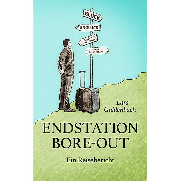 Endstation Bore-out, Lars Guldenbach