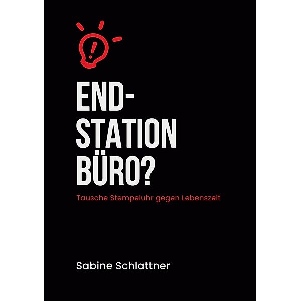 Endstation Büro?, Sabine Schlattner