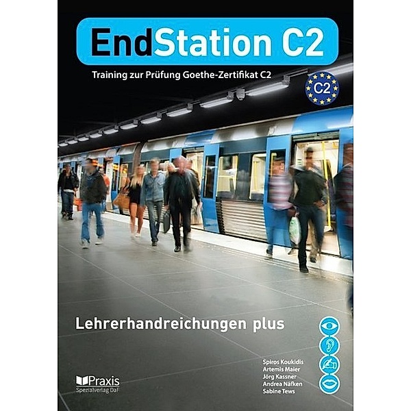 EndStation C2 - Lehrerhandreichungen plus, Spiros Koukidis, Andrea Näfken, Jörg Kassner, Sabine Tews, Artemis Maier