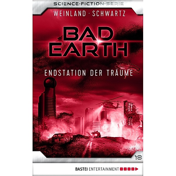 Endstation der Träume / Bad Earth Bd.18, Manfred Weinland, Susan Schwartz
