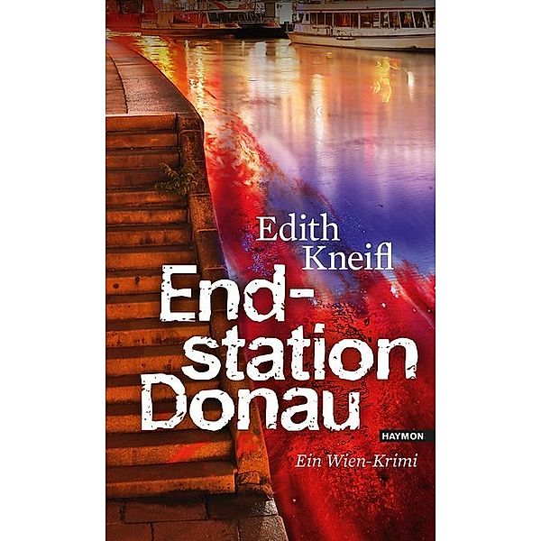 Endstation Donau / Katharina Kafka Bd.4, Edith Kneifl