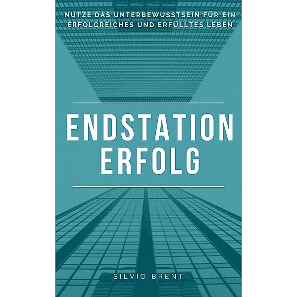 Endstation Erfolg, Silvio Brent