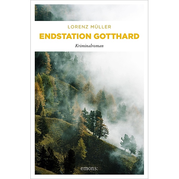 Endstation Gotthard / Daniel Garvey, Lorenz Müller