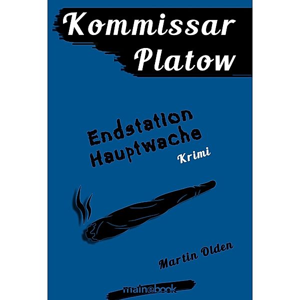 Endstation Hauptwache / Kommissar Platow Bd.3, Martin Olden