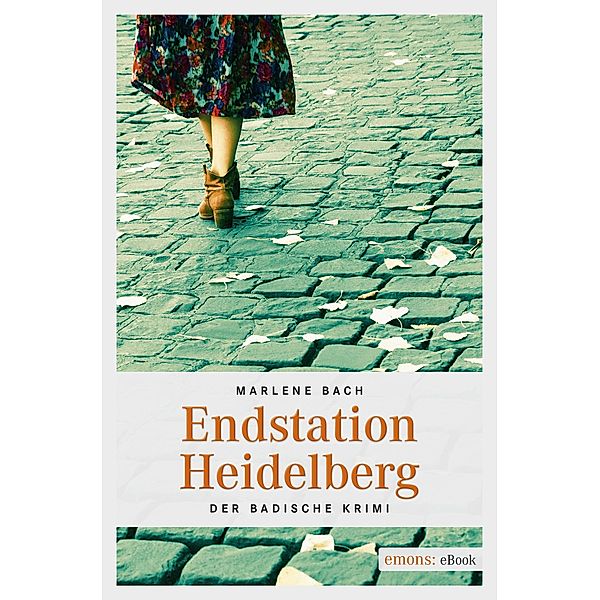 Endstation Heidelberg / Marie Moser Bd.6, Marlene Bach