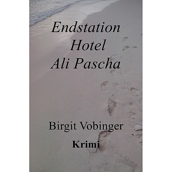 Endstation Hotel Ali Pascha, Birgit Vobinger