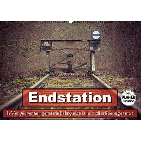 Endstation - In Vergessenheit geratene Bahngleise (Wandkalender 2016 DIN A2 quer), Marcel Wenk