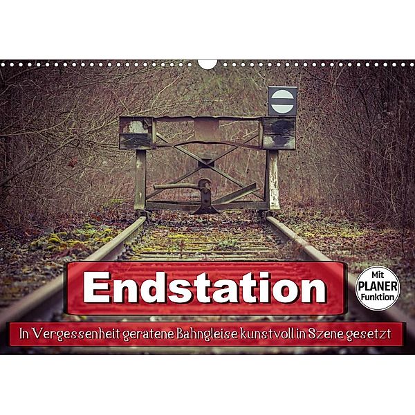 Endstation - In Vergessenheit geratene Bahngleise (Wandkalender 2023 DIN A3 quer), Marcel Wenk