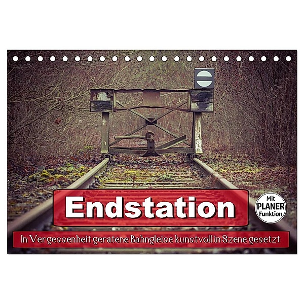 Endstation - In Vergessenheit geratene Bahngleise (Tischkalender 2024 DIN A5 quer), CALVENDO Monatskalender, Marcel Wenk