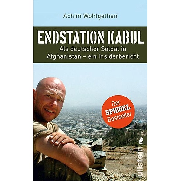 Endstation Kabul / Ullstein eBooks, Achim Wohlgethan, Dirk Schulze