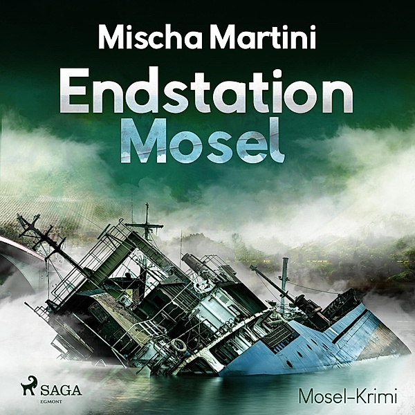 Endstation Mosel - Mosel-Krimi (Ungekürzt), Mischa Martini