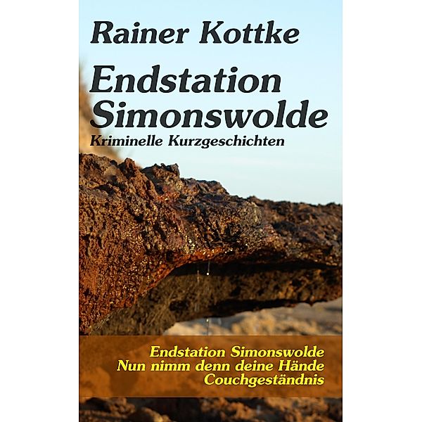 Endstation Simonswolde, Rainer Kottke