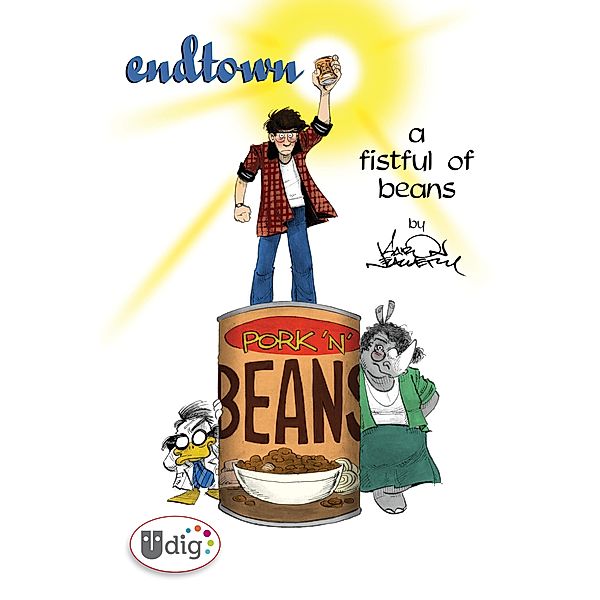 Endtown: A Fistful of Beans / UDig, Aaron Neathery