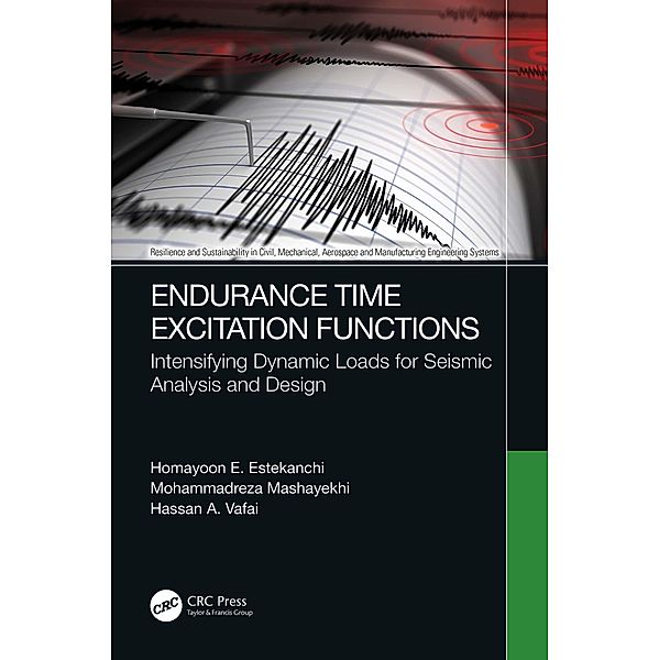 Endurance Time Excitation Functions, Homayoon E. Estekanchi, Mohammadreza Mashayekhi, Hassan A. Vafai