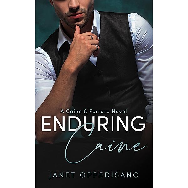 Enduring Caine (Caine & Ferraro, #4) / Caine & Ferraro, Janet Oppedisano