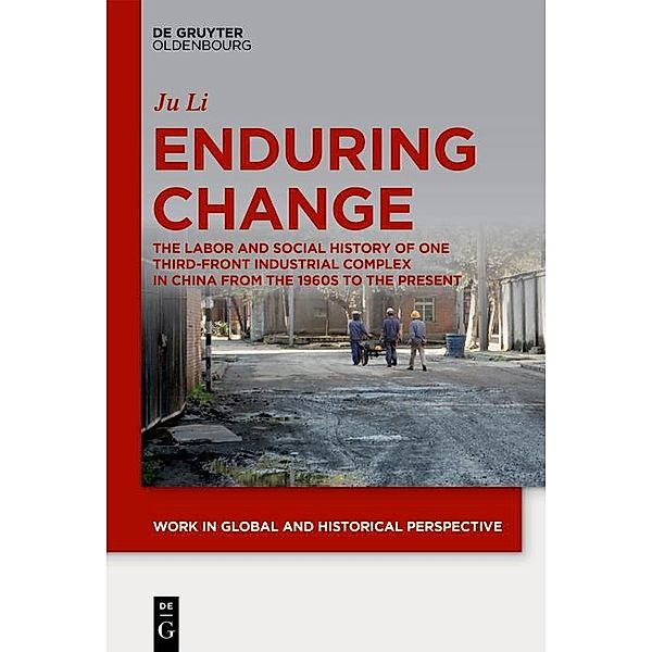 Enduring Change / Work in Global and Historical Perspective Bd.7, Ju Li