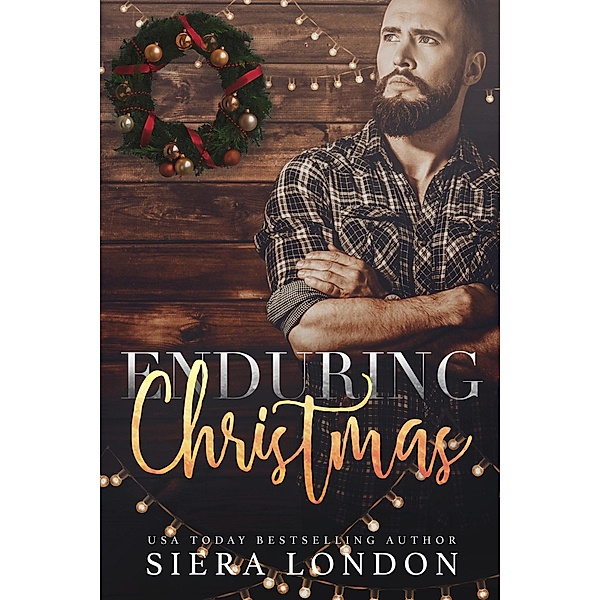Enduring Christmas (The Men Of Endurance, #4) / The Men Of Endurance, Siera London