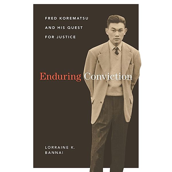 Enduring Conviction / Scott and Laurie Oki Series in Asian American Studies, Lorraine K. Bannai