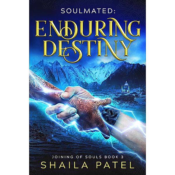 Enduring Destiny (Joining of Souls, #3) / Joining of Souls, Shaila Patel