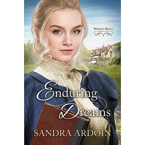 Enduring Dreams (Widow's Might, #1) / Widow's Might, Sandra Ardoin
