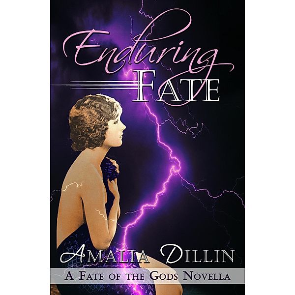 Enduring Fate (Fate of the Gods, #2.7) / Fate of the Gods, Amalia Dillin