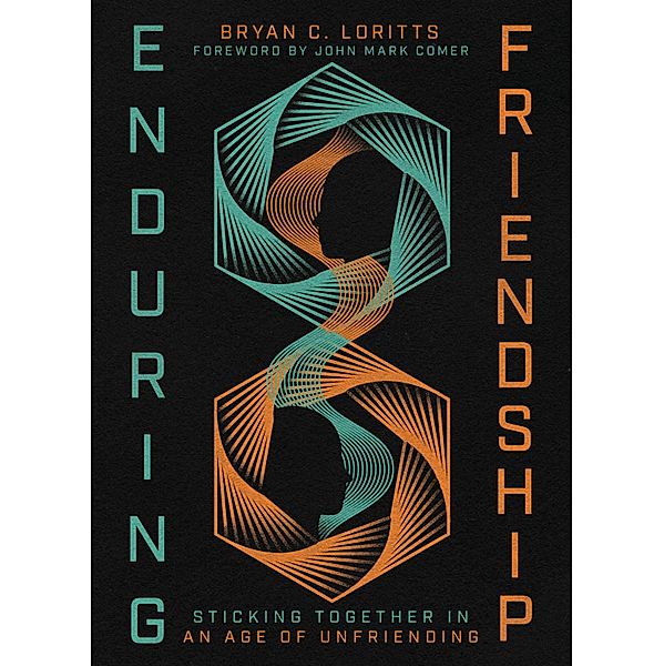 Enduring Friendship, Bryan C. Loritts